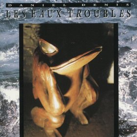 daniel-denis-les-eaux-troubles