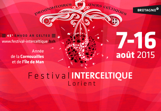 Festival Interceltique de Lorient 2015 : Année de la Cornouailles et de l’Ile de Man