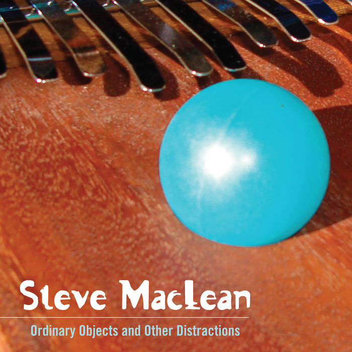 stevemclean_ordinaryobjectsandotherdistractions