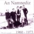 AN NAMNEDIZ – 1960/1973