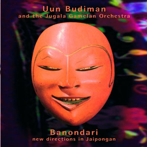uun-budiman-and-the-jugala-gamelan-orchestra-banondari-new-directions-in-jaipongan