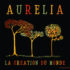 AURÉLIA – La Création du Monde