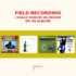 Alexandre GALAND – Field Recording, l’usage sonore du monde en 100 albums